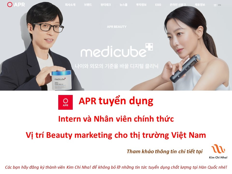 Công ty mỹ phẩm đang tăng trưởng mạnh APR tuyển thực tập sinh phụ trách Marketing cho thị trường Việt Nam (2,500,000won/1 tháng)