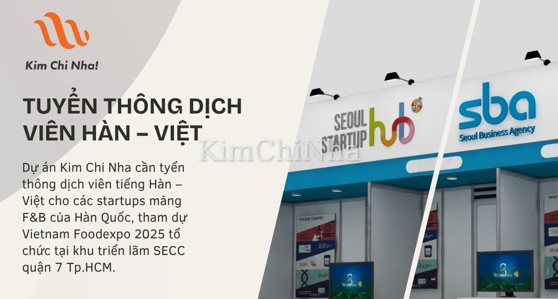Tuyển Cộng Tác Viên Thông Dịch Tiếng Hàn – Vietnam Foodexpo 2025 (Sài Gòn)