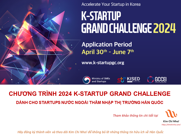 Chương trình 2024 K-Startup Grand Challenge dành cho Startups nước ngoài thâm nhập thị trường Hàn Quốc (tổng quy mô hỗ trợ hơn 4 tỷ VND cho 1 team)