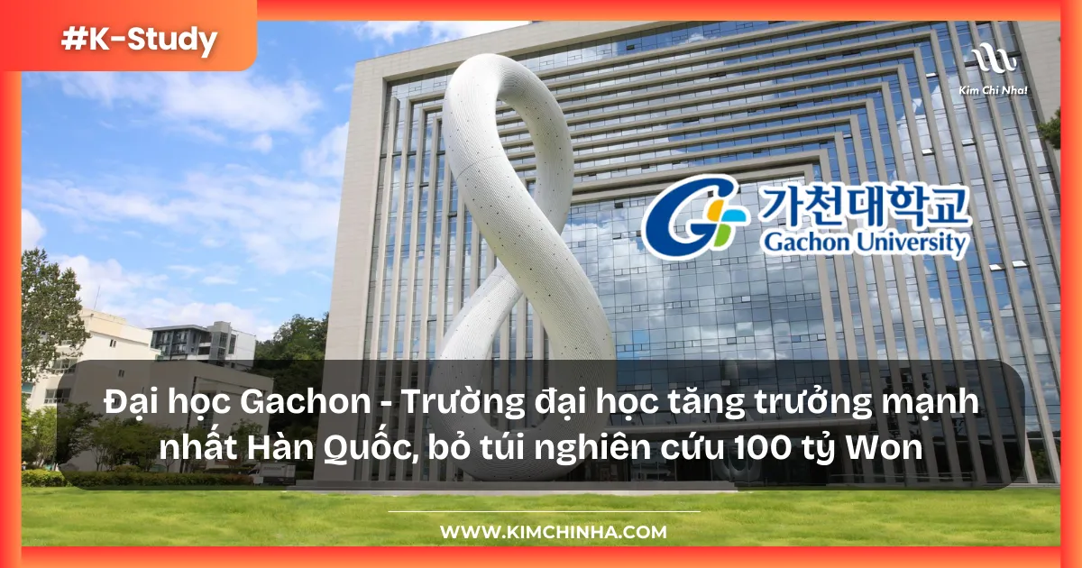 Đại học Gachon - Trường đại học tăng trưởng mạnh nhất Hàn Quốc, bỏ túi nghiên cứu 100 tỷ Won