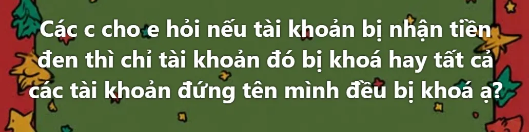 Tài khoản ngân hàng bị khóa vì nghi dính tiền đen, liệu có mất trắng hay bị phạt không?