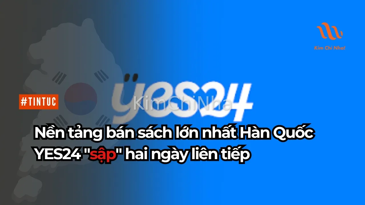 Nền tảng bán sách lớn nhất Hàn Quốc YES24 "sập" hai ngày liên tiếp 