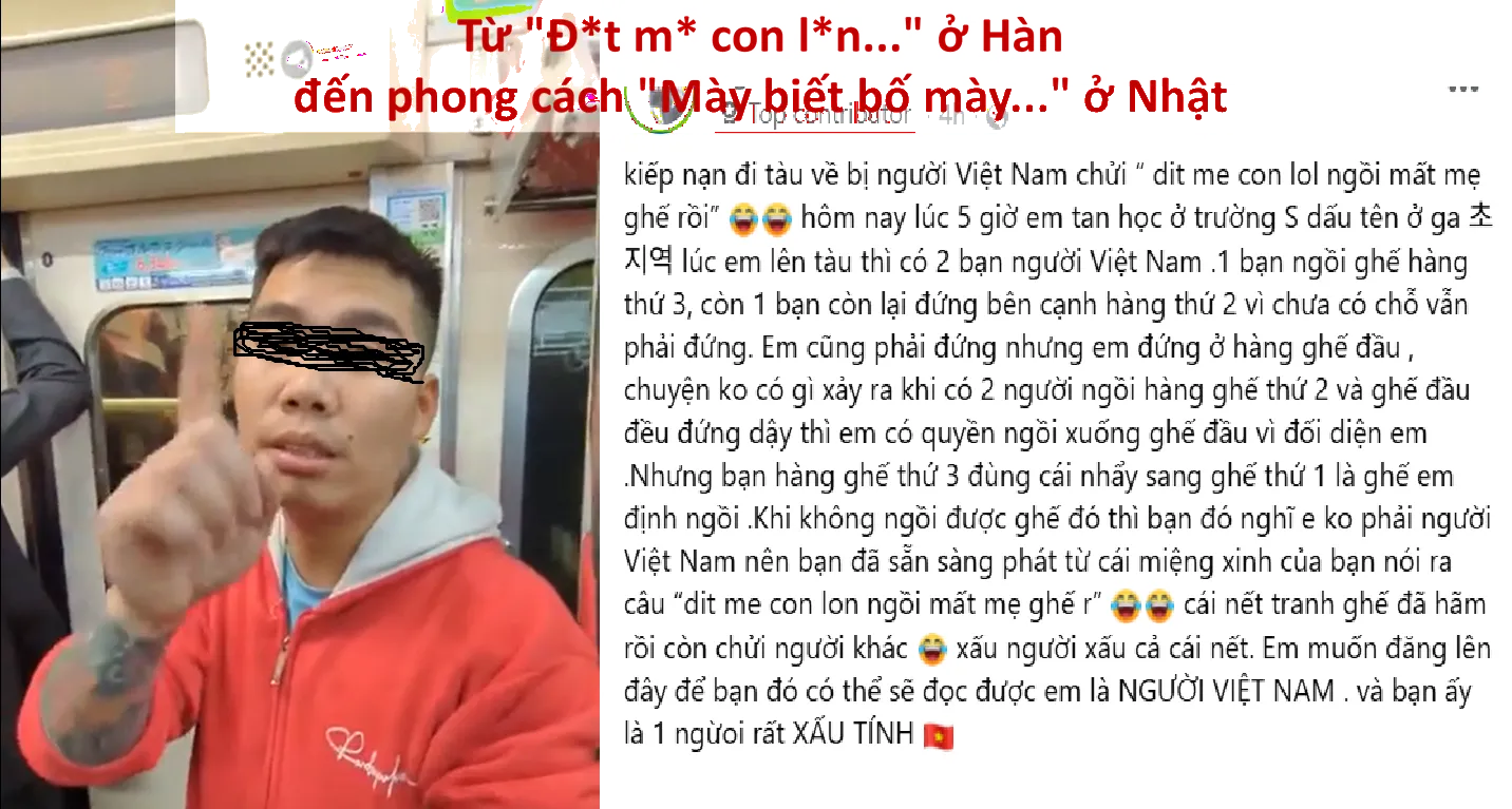 Từ "Đ*t m* con l*n..." ở Hàn đến phong cách "Mày biết bố mày..." ở Nhật: Khi sự vô học của một bộ phận người Việt trở thành xấu hổ