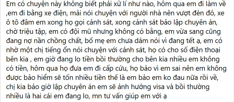 đi xe điện vượt đèn đỏ, va chạm với ô tô và không có bằng lái. Hiện cảnh sát đã lập chuyên án,thế nào để không bị ảnh hưởng đến visa và giảm bớt gánh nặng bồi thường?