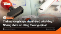 Thủ tục xin gia hạn visa E-9 có dễ không? Những điểm lao động thường bị loại