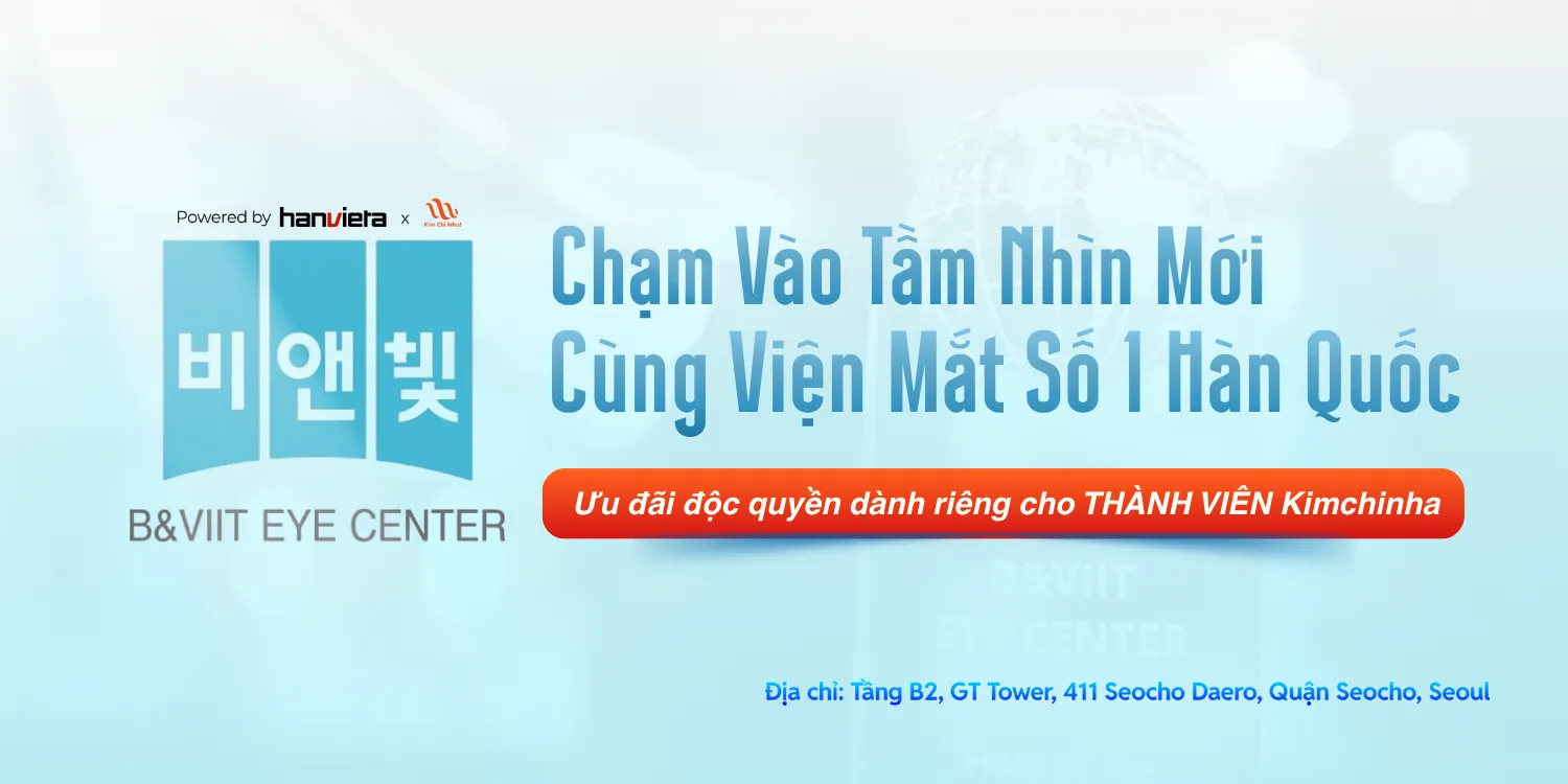 Nhận Ngay Đặc Quyền Giảm Giá Cho Thành Viên Kim Chi Nha Tại Viện Mắt Hàng Đầu Hàn Quốc !