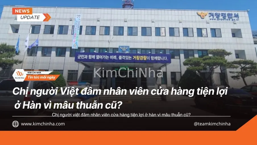 Chị người việt đâm nhân viên cửa hàng tiện lợi ở hàn vì mâu thuẫn cũ?