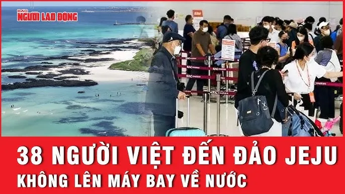 38 du khách Việt "bỗng dưng biến mất" trước giờ lên máy bay về nước ở Jeju