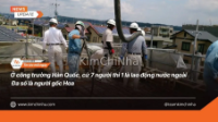 Ở công trường Hàn Quốc, cứ 7 người thì 1 là lao động nước ngoài, đa số là người gốc Hoa