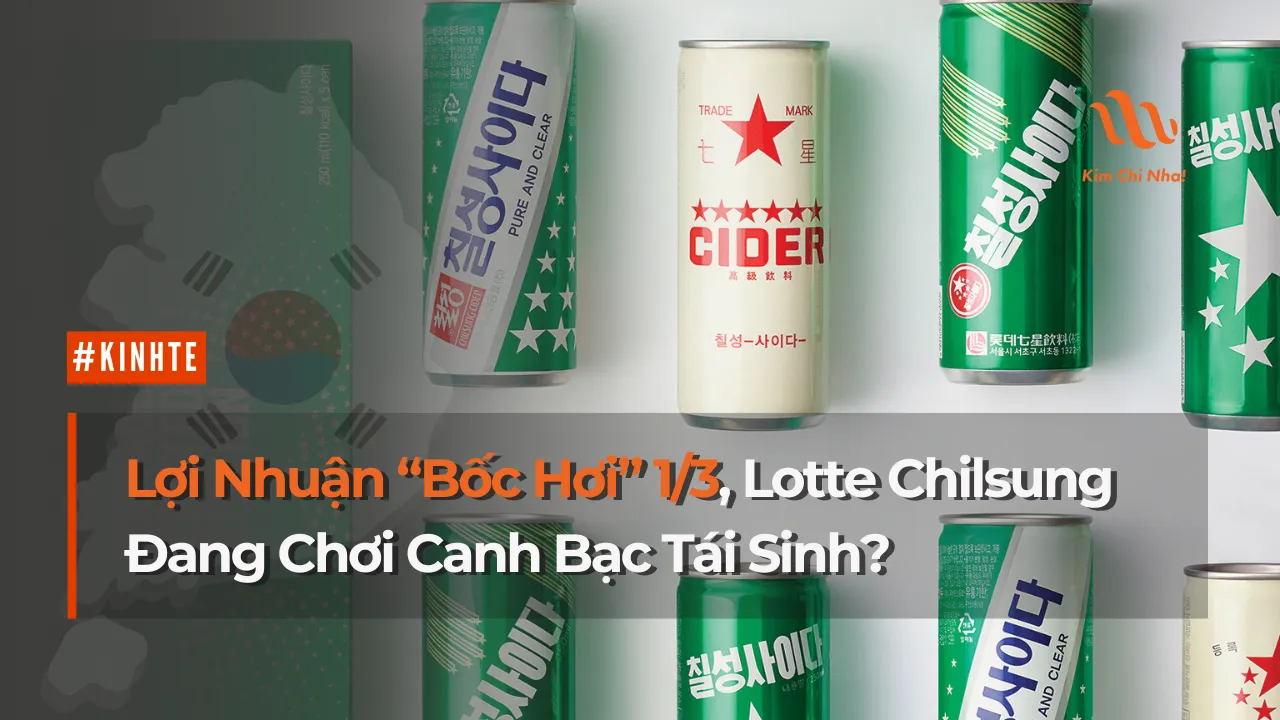 Lợi Nhuận “Bốc Hơi” 1/3, Lotte Chilsung Đang Chơi Canh Bạc Tái Sinh?