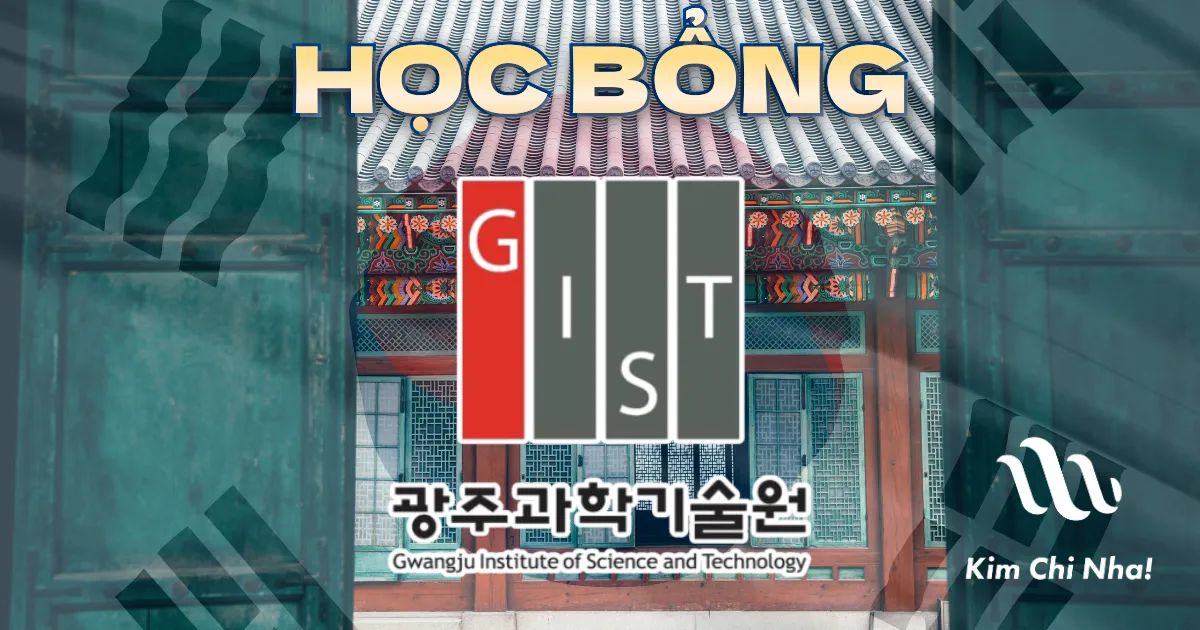 Học bổng GIST University 2026 tại Hàn Quốc (Fully Funded): Miễn toàn bộ học phí, hỗ trợ sinh hoạt và vé bay – hạn nộp 10/04