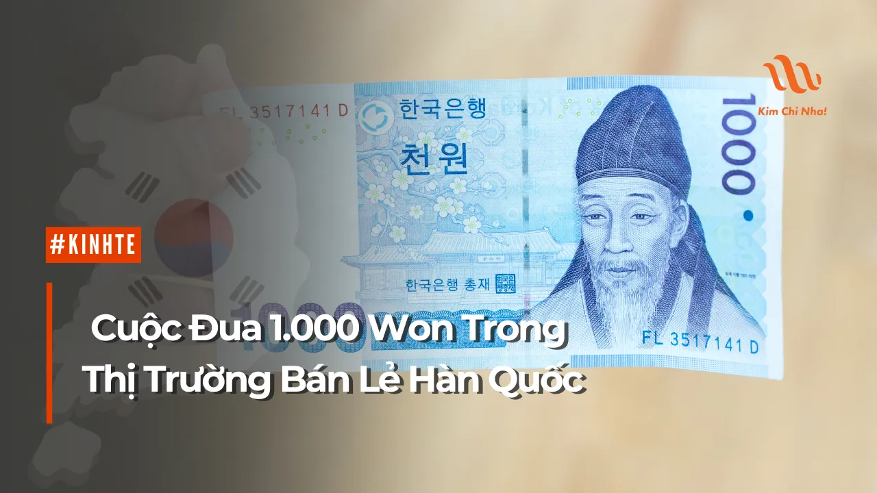 Cuộc Đua 1.000 Won Trong Thị Trường Bán Lẻ Hàn Quốc