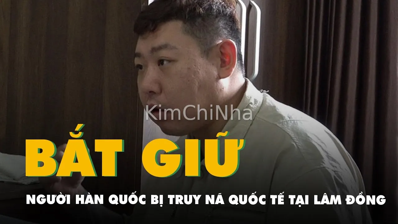 Người Hàn Quốc mang lệnh truy nã của Interpol bị bắt ở Đà Lạt