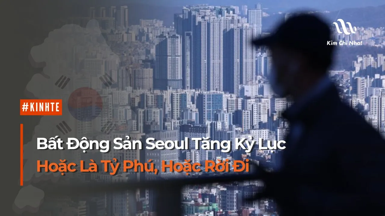 Bất Động Sản Seoul Tăng Kỷ Lục