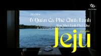 6 Quán Cà Phê Chữa Lành Bạn Nhất Định Phải Ghé Khi Đến Jeju