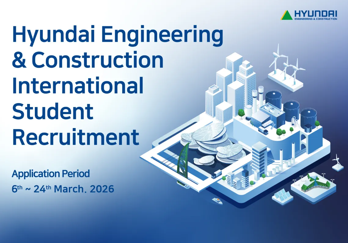 Hyundai Engineering & Construction tuyển dụng du học sinh quốc tế tại Hàn Quốc – Deadline 24/03/2026