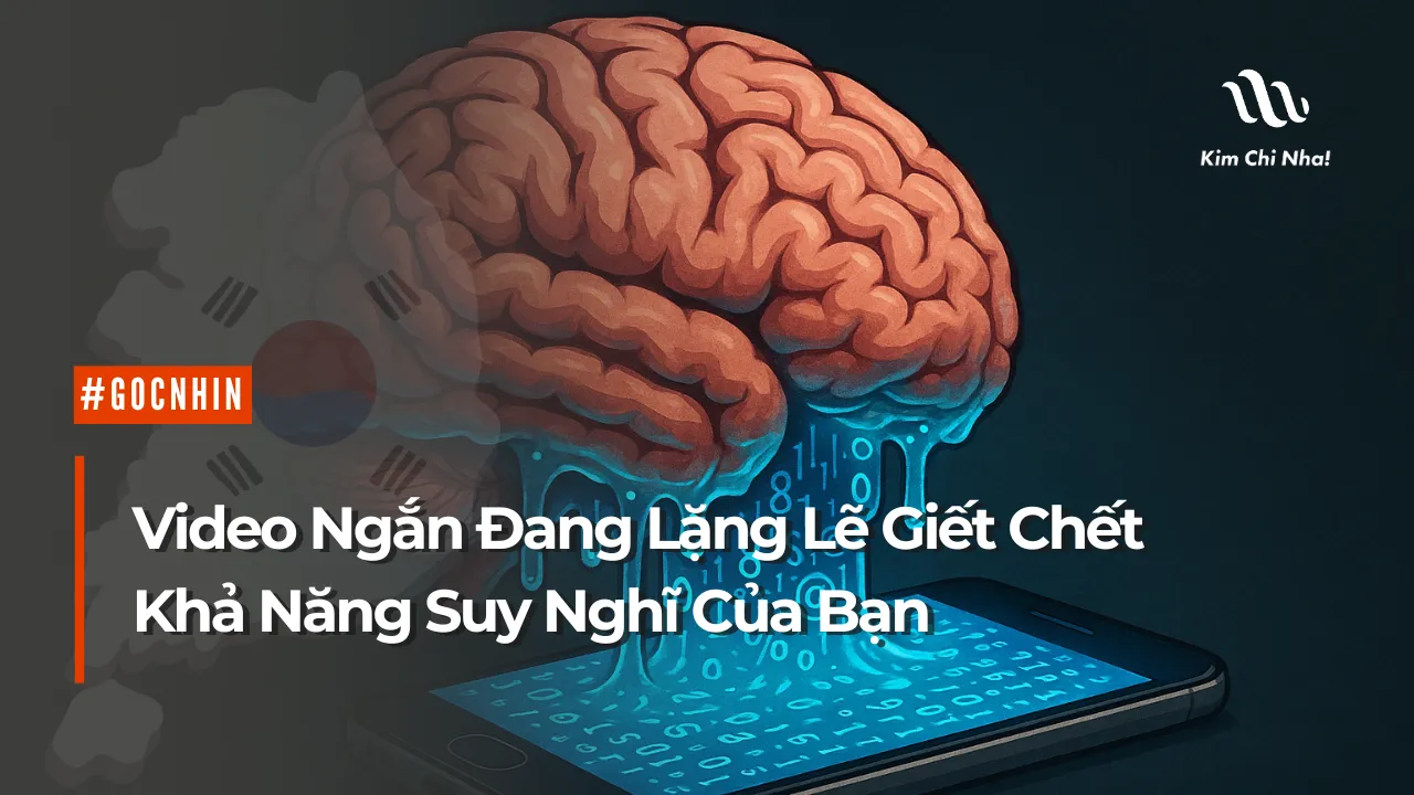 Video Ngắn Đang Lặng Lẽ Giết Chết Khả Năng Suy Nghĩ Của Bạn