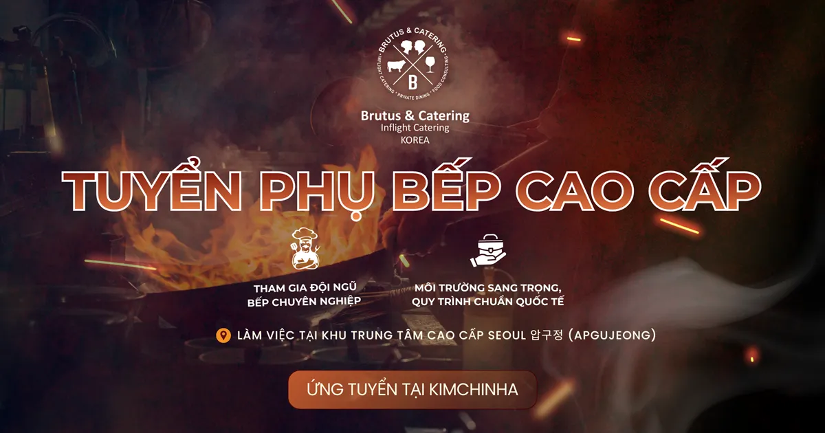 Brutus & Catering tuyển dụng nhân viên phụ bếp tại Gangnam 